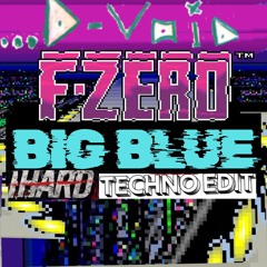 F-ZERO BIG BLUE [Hardtechno Edit]