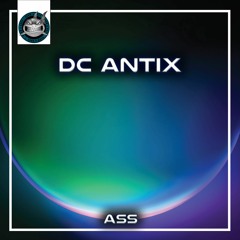 DC ANTIX - ASS [NeuroDNB Recordings]