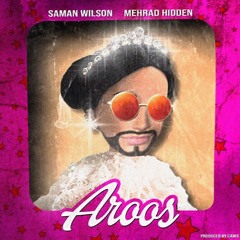 Aroos (feat. Mehrad Hidden)