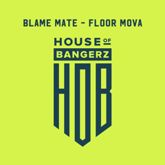 BFF344 Blame Mate - Floor Mova (FREE DOWNLOAD)