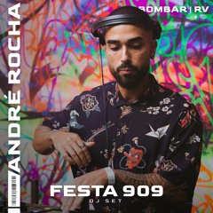 ANDRÉ ROCHA - DJ SET - FESTA 909 - BOMBAR|RV - 11/02/22