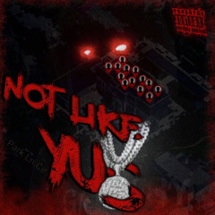 Yus Gz - Not Like Yus