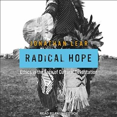 DOWNLOAD EPUB 💓 Radical Hope: Ethics in the Face of Cultural Devastation by  Jonatha