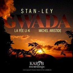 Gwada (Stan-ley ft Lafée Li-K and Michel Aristide)