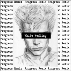 Billy Idol - White Wedding (Progress Remix)