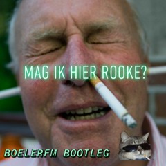 WCExperience - Mag ik hier rooke? (BoelerFM Bootleg)