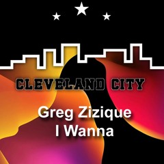 Greg Zizique - I Wanna (Original Mix) (Released 2025)