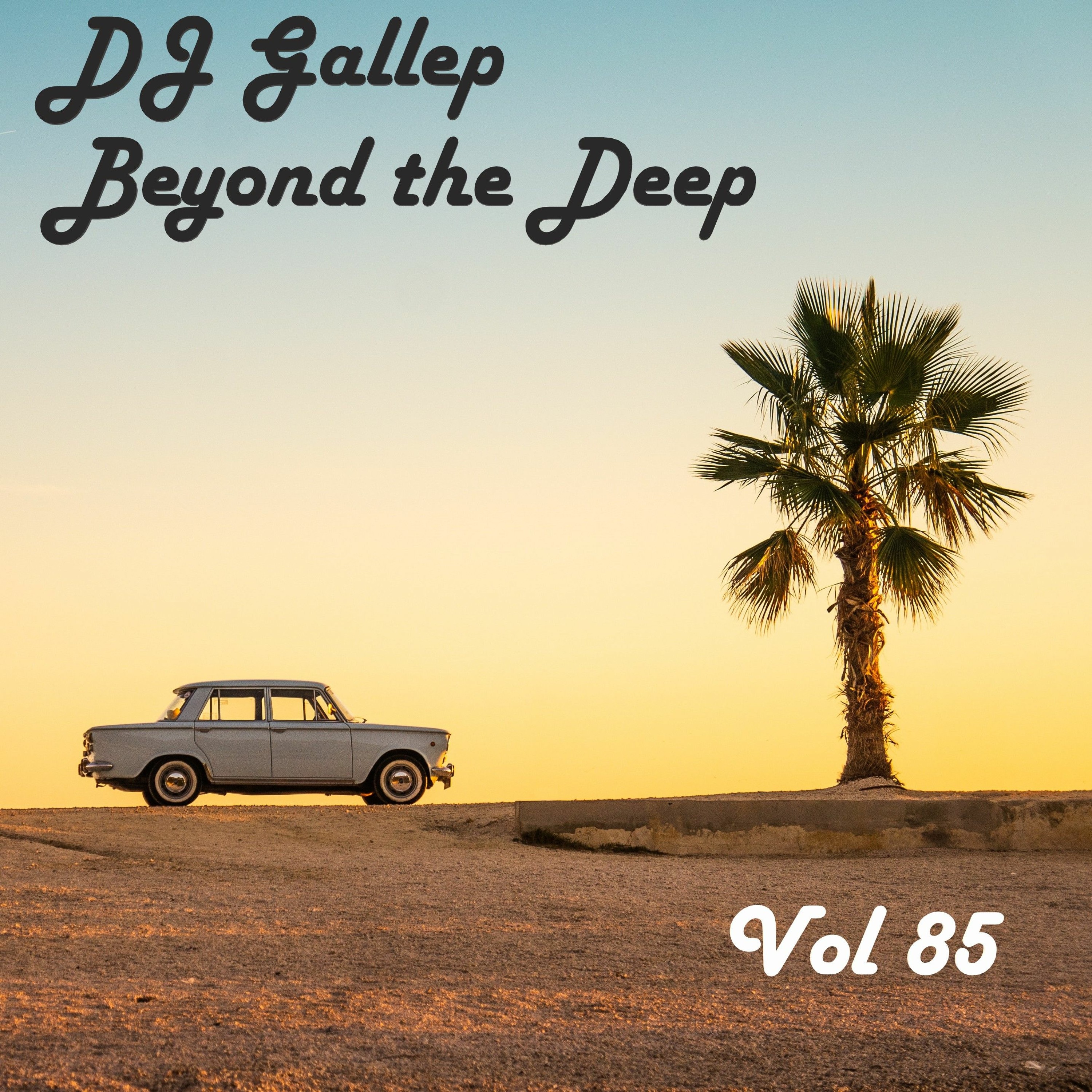 DJ Gallep - Beyond the Deep Vol 85 episode artwork