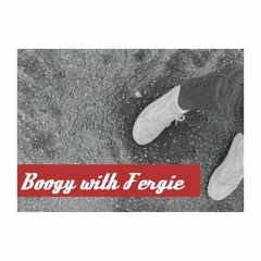 Boogy With Fergie