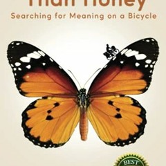 Read online Far Sweeter Than Honey: Searching for Meaning on a Bicycle by  William Spencer