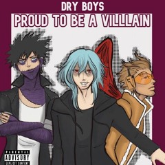 Dry Boys - Proud To Be A Villain (prod. Fantom)