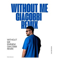 Eminem - Without Me (GIACOBBI Remix)