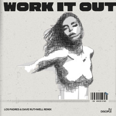 Dj Disciple ft. Dawn Tallman - Work It Out (Los Padres & Dave Ruthwell Remix)