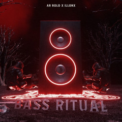 AR ROLO X ILLONX - BASS RITUAL [FREE DL]