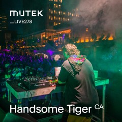 MUTEKLIVE278 - Handsome Tiger