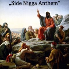 Side Nigga Anthem