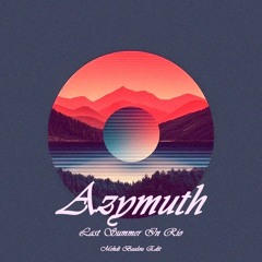 Azymuth - Last Summer In Rio (MehdiBaalou Edit)