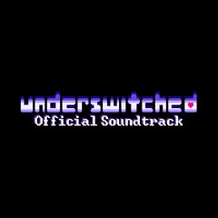 [Undertale AU][Underswitched - 002] Pluck Up Your Courage! (OST)