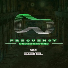 Frequency Underground | Episode 066 | Ezekiel [deep/progressive house]