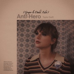 Taylor Swift - Anti Hero (Gregor le DahL Edit)
