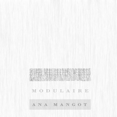 Ana Mangot - Modulaire (2018)