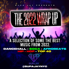 The 2022 Wrap Up @supajaynyc