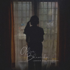 ADIN - Labirin & Ekspektasi ( ORIGINAL SONG )