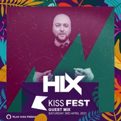 Hix - KissFest Guest Mix - April 2021