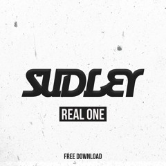 Sudley - Real One (2K FREE DOWNLOAD)