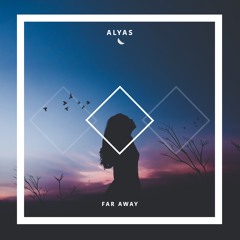 Alyas - Far Away