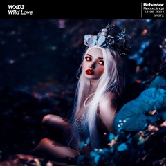 WXD3 - Wild Love (Out Now)