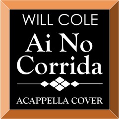 Ai No Corrida (A Cappella Cover)