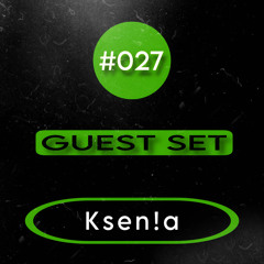 Podcast #027 ( Ksen!a )