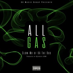 All Gas By Slow-Mo Of UA The Duo Prod By. Georgio ASMR