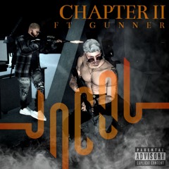 Chapter II (ft Gunner)