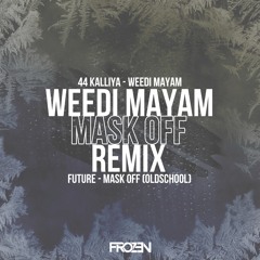 Weedi Mayam x Mask Off Remix (Frozen Beatz)