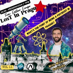 What's the point of being a Physicist in Prague? / LosTprague Vol. 11