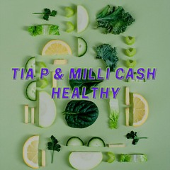 Milli Cash & Tia P - Healthy