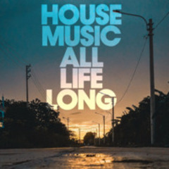 House Music All Life Long - Part 2: House