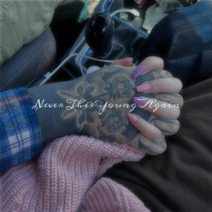 Never This Young Again (Prod Jesse Brown)