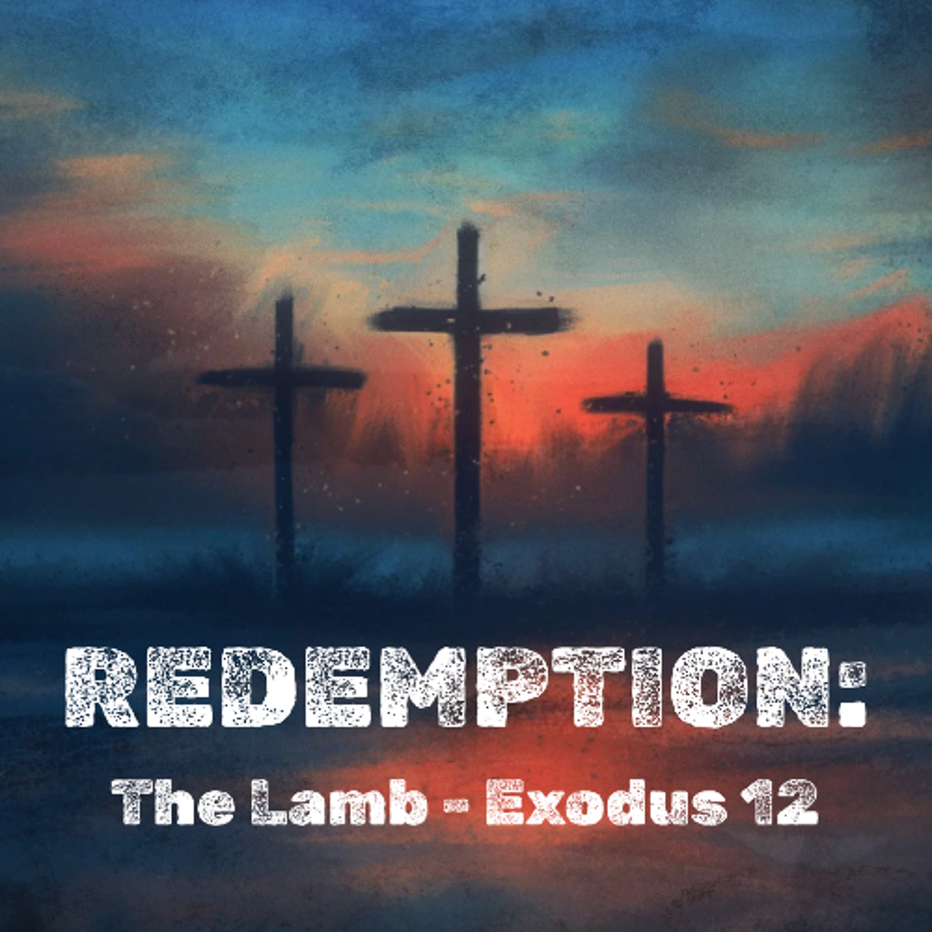REDEMPTION: The Lamb - Exodus 12 episode artwork