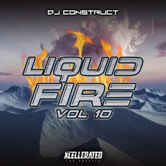 DJ Construct - "Liquid Fire Vol. 10" (69 Track Liquid Drum & Bass Mix)