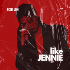 JENNIE - like JENNIE (RONI JONI EDIT)