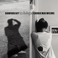 DOWNLOAD PDF ✔️ Dawoud Bey & Carrie Mae Weems: In Dialogue by  Ron Platt,Dawoud Bey,D