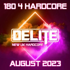 DJ Delite - 180 4 Hardcore August'23