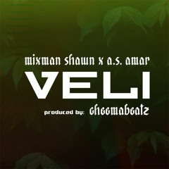 Veli (Feat. Mixman Shawn x A.S. Amar) (Prod. CheemaBeatz)