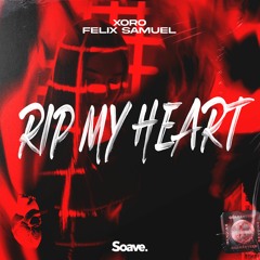 Xoro & Felix Samuel - Rip My Heart