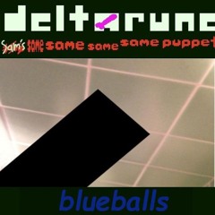 blueballs [Deltarune; Sam's Same Same Same Same Puppet]