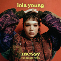 Lola Young - Messy (Ron Reeser Remix)