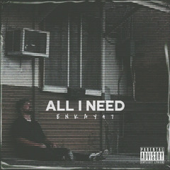 ALL I NEED